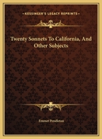 Twenty Sonnets To California, And Other Subjects 1177638614 Book Cover