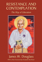Resistance and Contemplation: The Way of Liberation 1597526096 Book Cover