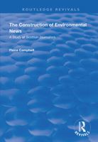 The Construction of Environmental News: A Study of Scottish Journalism 1138342580 Book Cover