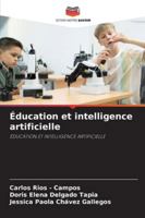 Éducation et intelligence artificielle: ÉDUCATION ET INTELLIGENCE ARTIFICIELLE (French Edition) 620391732X Book Cover