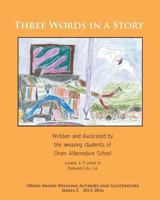 Three Words in a Story: Orion Award-Winning Authors and Illustrators Series 2 0692628274 Book Cover