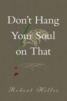 Don't Hang Your Soul on That (190) 1771836083 Book Cover