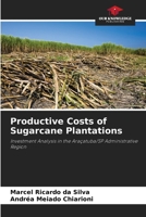 Productive Costs of Sugarcane Plantations: Investment Analysis in the Araçatuba/SP Administrative Region 620872192X Book Cover