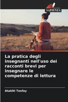 La pratica degli insegnanti nell'uso dei racconti brevi per insegnare le competenze di lettura (Italian Edition) 6209834809 Book Cover