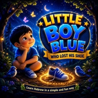 Little Boy Blue Who Lost His Shoe: Learn Hebrew in a simple and fun way B0FVMPJ6Q4 Book Cover