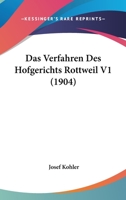 Das Verfahren Des Hofgerichts Rottweil V1 (1904) 1148125639 Book Cover