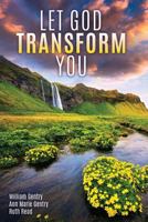 Let God Transform You 1545632715 Book Cover