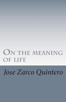 On the meaning of life 1480068764 Book Cover