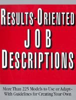 Results-Oriented Job Descriptions: More Than 225 Models to Use or Adapt-With Guidelines for Creating Your Own 0814478069 Book Cover