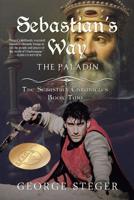 Sebastian’s Way: The Paladin 1532012233 Book Cover