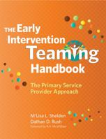 The Early Intervention Teaming Handbook: The Primary Service Provider Approach 1598570854 Book Cover