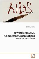 Towards HIV/AIDS Competent Organisations 3639223837 Book Cover