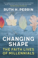 Changing Shape: The Faith Lives of Millennials 0334058317 Book Cover