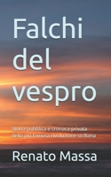 Falchi del vespro: Storia pubblica e cronaca privata della più famosa rivoluzione siciliana (Narrativa Massa) (Italian Edition) 1696015693 Book Cover