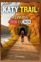 KATY TRAIL REISGIDS 2026-2028 (Dutch Edition) B0FPXS9BLJ Book Cover