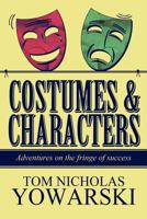 Costumes & Characters: Adventures on the Fringe of Success (Hollywood Talent) 1462621317 Book Cover