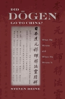 Did Dogen Go to China?: What He Wrote and When He Wrote It 0195305922 Book Cover