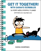 Sarah's Scribbles 16-Month 2022-2023 Weekly/Monthly Planner Calendar: Get It Together! 1524873233 Book Cover