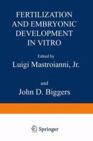 Fertilization and Embryonic Development in Vitro 1468440187 Book Cover