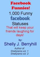 Facebook Funnies: Over 1,000 Status Updates to Keep Your Friends Laughing. 154725405X Book Cover