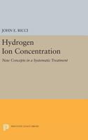 Hydrogen Ion Concentration: New Concepts in a Systematic Treatment 069162724X Book Cover