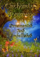 Enchanted Journey Ornamented and Embellished 1544922353 Book Cover