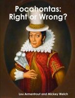 Pocahontas: Right or Wrong? 1387524186 Book Cover