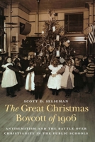 The Great Christmas Boycott of 1906: Antisemitism and the Battle Over Christianity in the Public Schools 1640126546 Book Cover