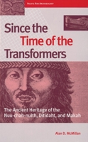 Since the Time of the Transformers: The Ancient Heritage of the Nuu-Chah-Nulth, Ditidaht, and Makah (Pacific Rim Archaeology) 0774807016 Book Cover