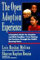 Open Adoption Experience: Complete Guide for Adoptive and Birth Families - From Making the Decision Throug 0060969571 Book Cover