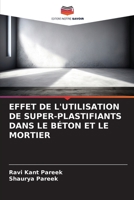 EFFET DE L'UTILISATION DE SUPER-PLASTIFIANTS DANS LE BÉTON ET LE MORTIER 6206185915 Book Cover