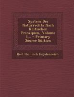 System Des Naturrechts Nach Kritischen Prinzipien, Volume 1... 1021869503 Book Cover