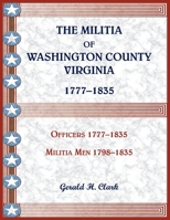 The Militia of Washington County, Virginia 1777-1835 0788477935 Book Cover