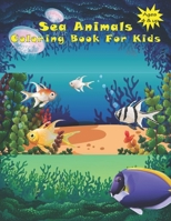 Sea Animals Coloring Book: Super cute and great coloring book For Kids Ages 4 and up: Amazing Ocean Animals To Color In: Activity Book For Young Boys & Girls B095GJ5VYB Book Cover