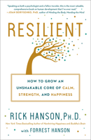Resilient. How to Grow an Unshakable Core of Calm, Strength, and Happiness 1846045819 Book Cover