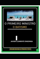 A verdadeira histria da frica, a outra histria: O Primeiro Ministro: O Batismo B094TCWLQD Book Cover