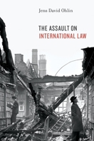 The Assault on International Law 0199987408 Book Cover