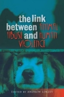 The Link Between Animal Abuse and Human Violence 1845193253 Book Cover