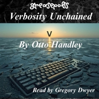Verbosity Unchained: The Grammar Wars and the Greasy Trinity B0GJBXH4FW Book Cover