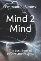 Mind 2 Mind: The Lost Book of Poems and Psalms. B091DWWBP5 Book Cover