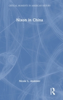 Nixon in China (Critical Moments in American History) 0367759659 Book Cover