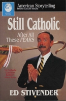 Still Catholic: After All These Fears 087483483X Book Cover