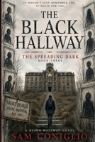 The Black Hallway: The Spreading Dark B0H4YB3N6H Book Cover