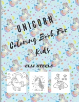 Unicorn Coloring Book For Kids: Awesome Unicorn Coloring Book For Kids And Teens B08P8D738G Book Cover