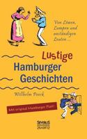 Von Lowen, Lumpen Und Anstandigen Leuten: Lustige Hamburger Geschichten. Mit Plattdeutsch 3863479041 Book Cover