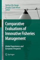 Comparative Evaluations of Innovative Fisheries Management: Global Experiences and European Prospects 9400791461 Book Cover