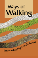 Ways of Walking: Essays 1735558524 Book Cover