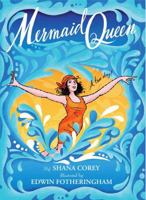 Mermaid Queen: The Spectacular True Story Of Annette Kellerman, Who Swam Her Way To Fame, Fortune & Swimsuit History! 0439698359 Book Cover