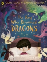 The Boy Who Dreamed Dragons 0241489814 Book Cover