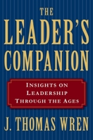 The Leader's Companion: Insights on Leadership Through the Ages 0028740912 Book Cover